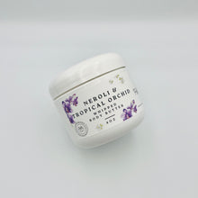 Load image into Gallery viewer, Neroli & Tropical Orchid Whipped Body Butter